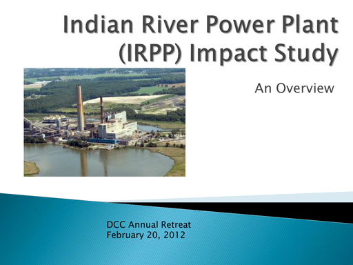 DCC Summit 2012 — Indian River Power Plant Impact Study